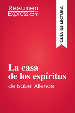 La casa de los espíritus de Isabel Allende (Guía de lectura)