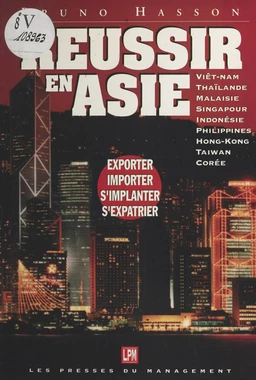 Réussir en Asie : exporter, importer, s'implanter