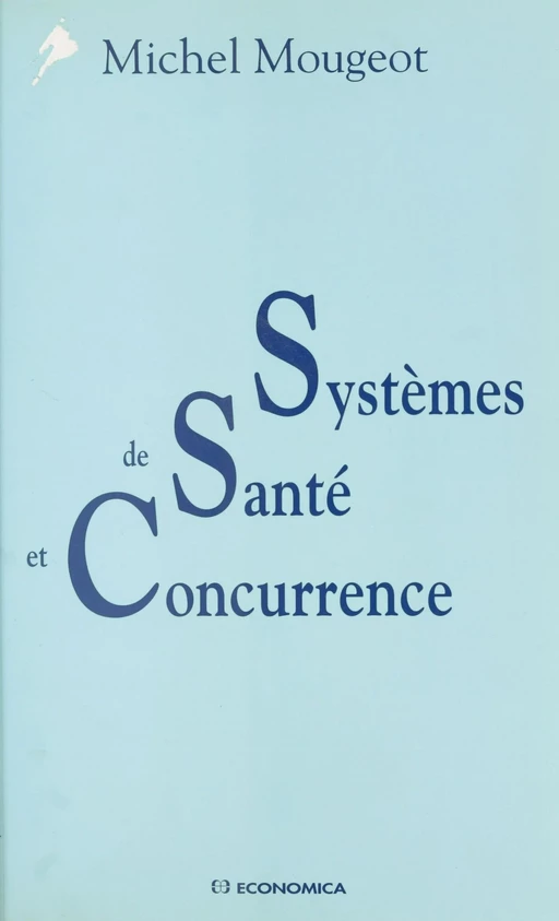 Systèmes de santé et concurrence - Michel Mougeot - FeniXX réédition numérique