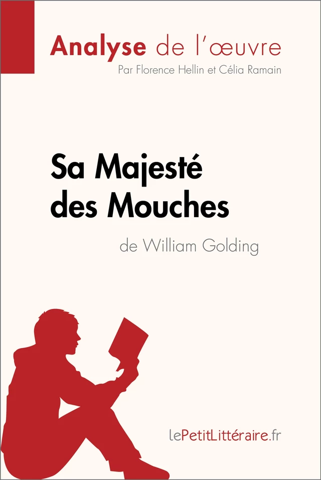 Sa Majesté des Mouches de William Golding (Analyse de l'oeuvre) -  lePetitLitteraire, Florence Hellin, Célia Ramain - lePetitLitteraire.fr