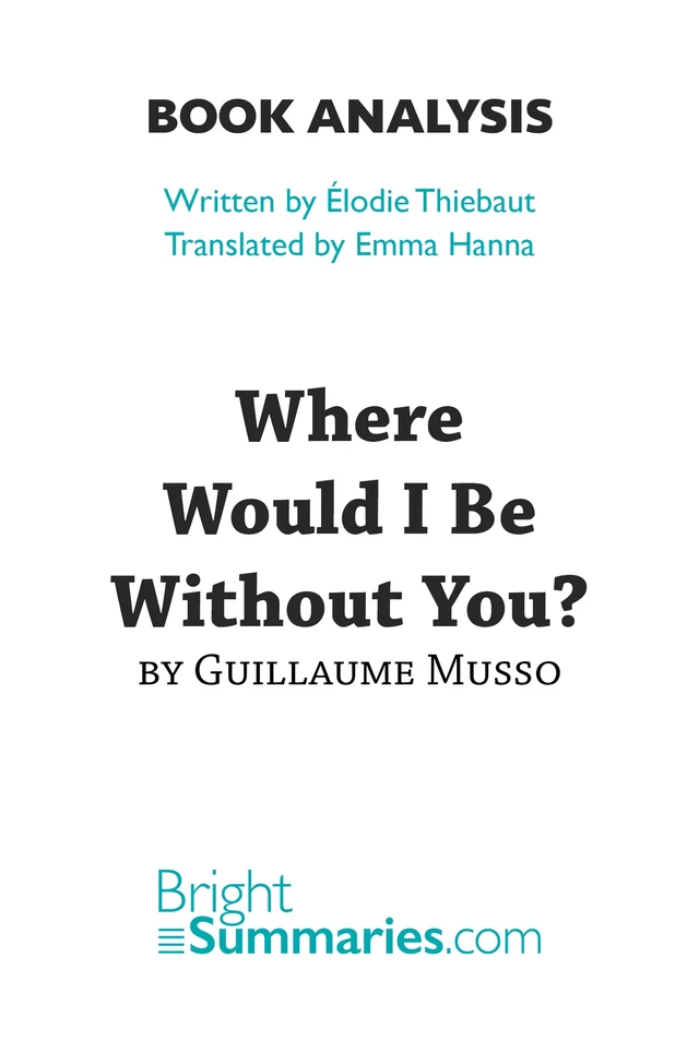 Where Would I Be Without You? by Guillaume Musso (Book Analysis) - Bright Summaries - BrightSummaries.com