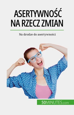 Asertywność na rzecz zmian