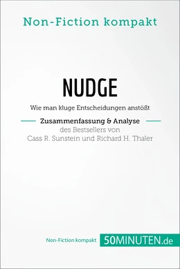 Nudge von Cass R. Sunstein und Richard H. Thaler (Zusammenfassung & Analyse)