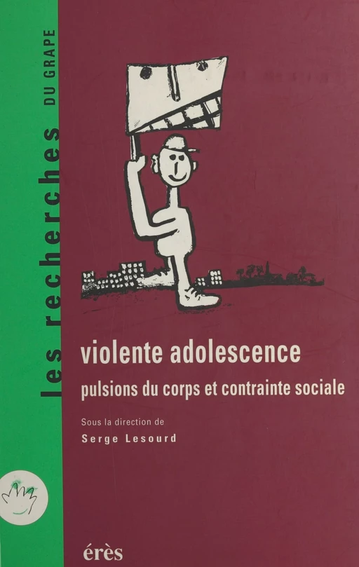 Violente adolescence : pulsions du corps et contrainte sociale - Serge Lesourd - FeniXX réédition numérique