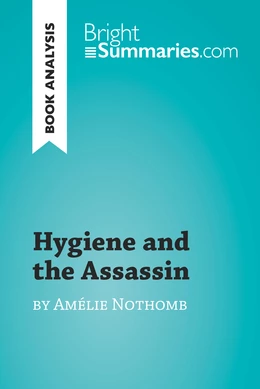 Hygiene and the Assassin by Amélie Nothomb (Book Analysis)