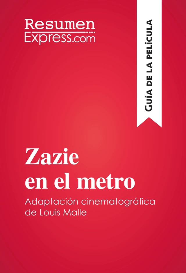 Zazie en el metro de Louis Malle (Guía de la película) -  ResumenExpress - ResumenExpress.com