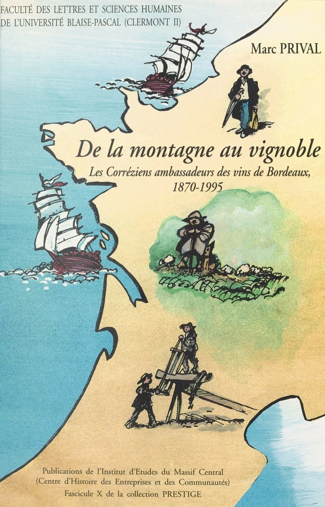 De la montagne au vignoble : les Corréziens ambassadeurs des vins de Bordeaux, 1870-1995 - Marc Prival - FeniXX réédition numérique