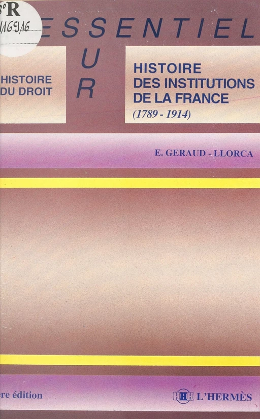 Histoire des institutions de la France : 1789-1914 - Édith Géraud-Llorca - FeniXX réédition numérique