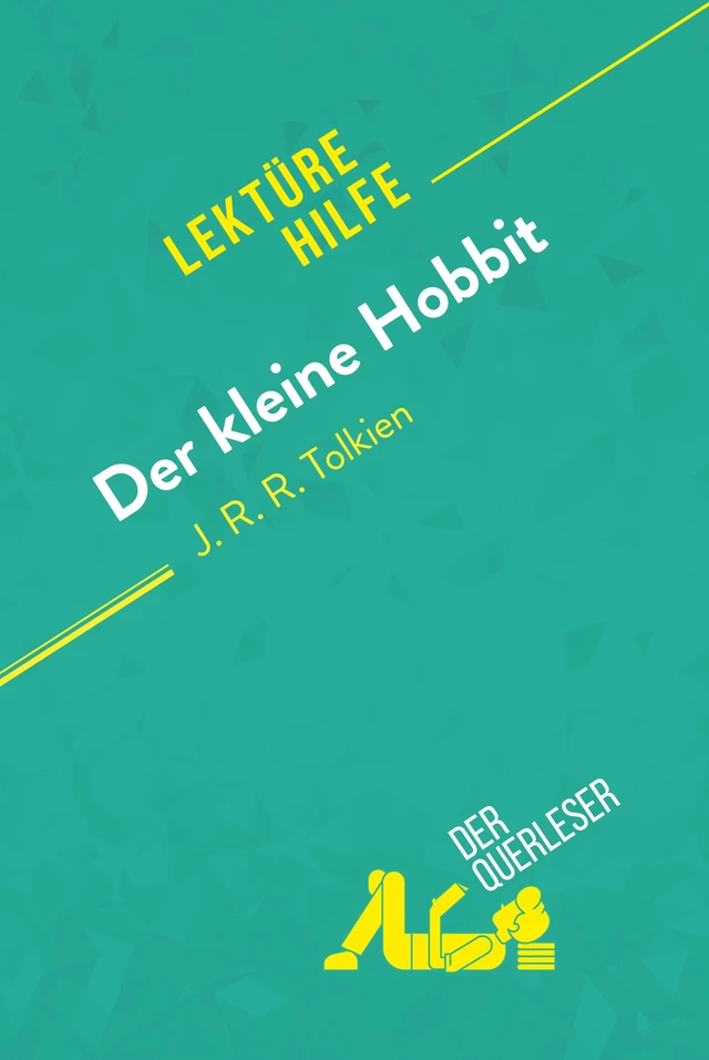 Der kleine Hobbit von J. R. R. Tolkien (Lektürehilfe) - Hadrien Seret, Célia Ramain - derQuerleser.de