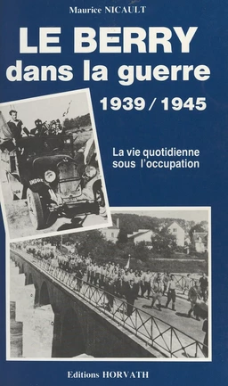 Le Berry dans la guerre, 1939-1945