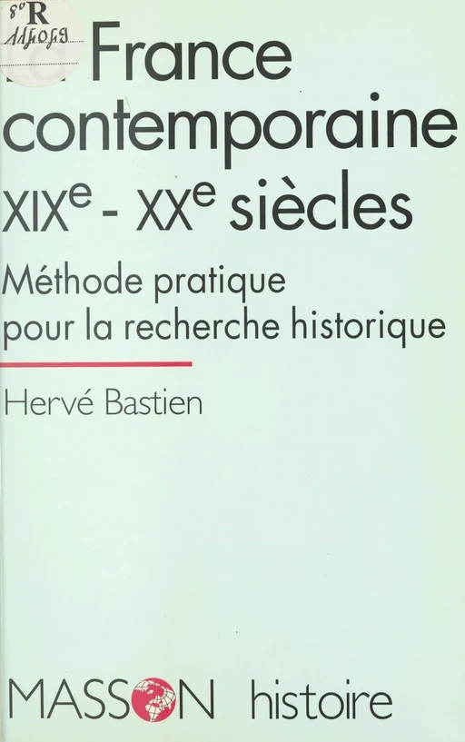 La France contemporaine, XIXe-XXe siècles : méthode pratique pour la recherche historique - Hervé Bastien - FeniXX réédition numérique