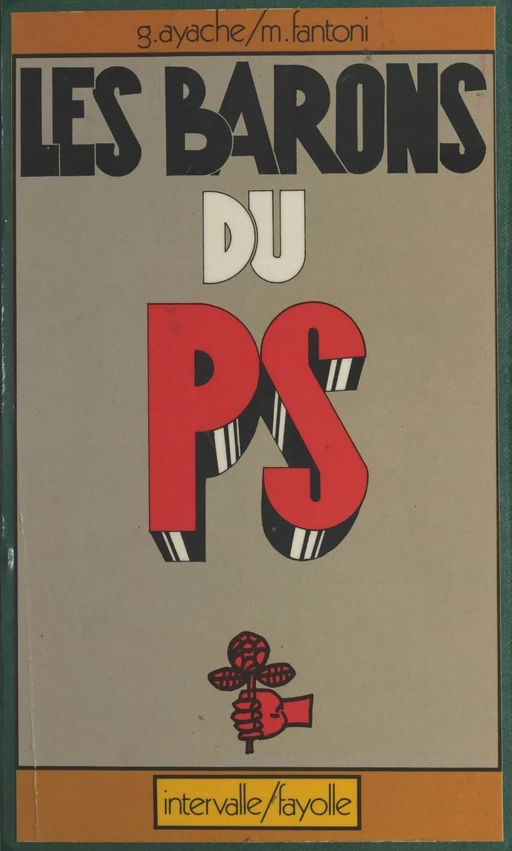 Les barons du PS - Georges Ayache, Mathieu Fantoni - FeniXX réédition numérique