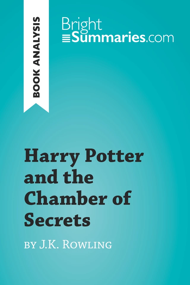 Harry Potter and the Chamber of Secrets by J.K. Rowling (Book Analysis) - Bright Summaries - BrightSummaries.com