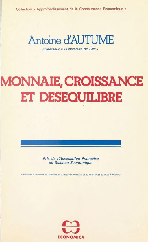 Monnaie, croissance et déséquilibre - Antoine d' Autume - FeniXX réédition numérique