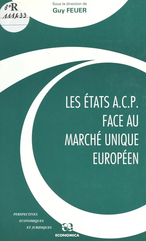 Les États ACP face au marché unique européen -  Institut du droit de l'économie internationale et du développement - FeniXX réédition numérique