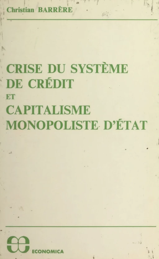 Crise du système de crédit et capitalisme monopoliste d'État - Christian Barrère - FeniXX réédition numérique