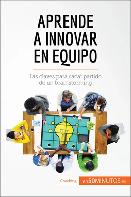 Aprende a innovar en equipo