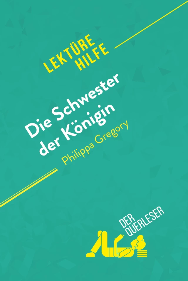 Die Schwester der Königin von Philippa Gregory (Lektürehilfe) -  der Querleser - derQuerleser.de