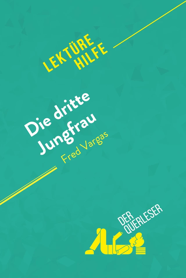 Die dritte Jungfrau von Fred Vargas (Lektürehilfe) - Anne Crochet, Paola Livinal - derQuerleser.de