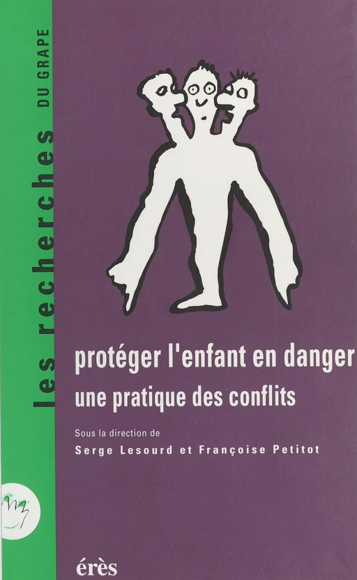 Protéger l'enfant en danger : une pratique des conflits - Serge Lesourd - FeniXX réédition numérique