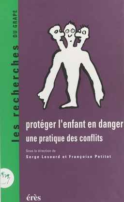 Protéger l'enfant en danger : une pratique des conflits