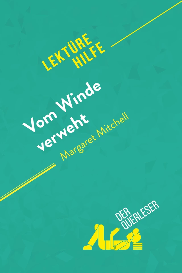 Vom Winde verweht von Margaret Mitchell (Lektürehilfe) - Sophie Urbain,  derQuerleser - derQuerleser.de