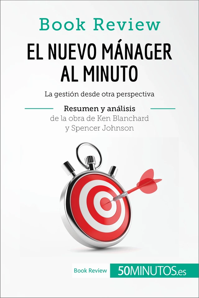 El nuevo mánager al minuto de Ken Blanchard y Spencer Johnson (Análisis de la obra) -  50Minutos - 50Minutos.es