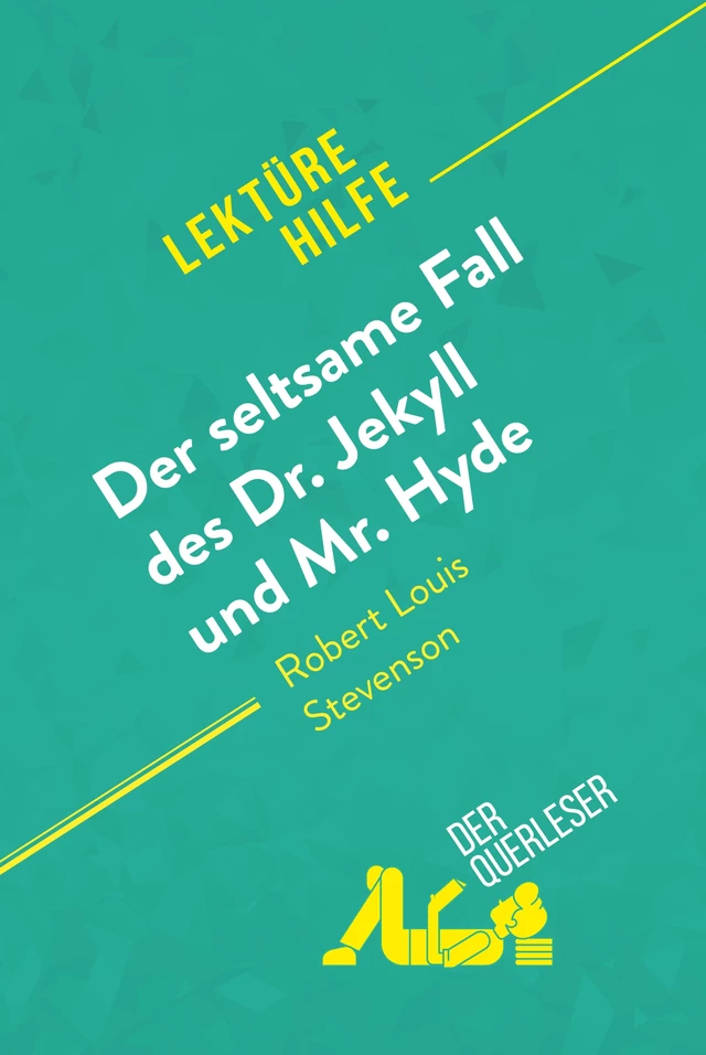 Der seltsame Fall des Dr. Jekyll und Mr. Hyde von Robert Louis Stevenson (Lektürehilfe) - Elena Pinaud, Marie-Pierre Quintard - derQuerleser.de