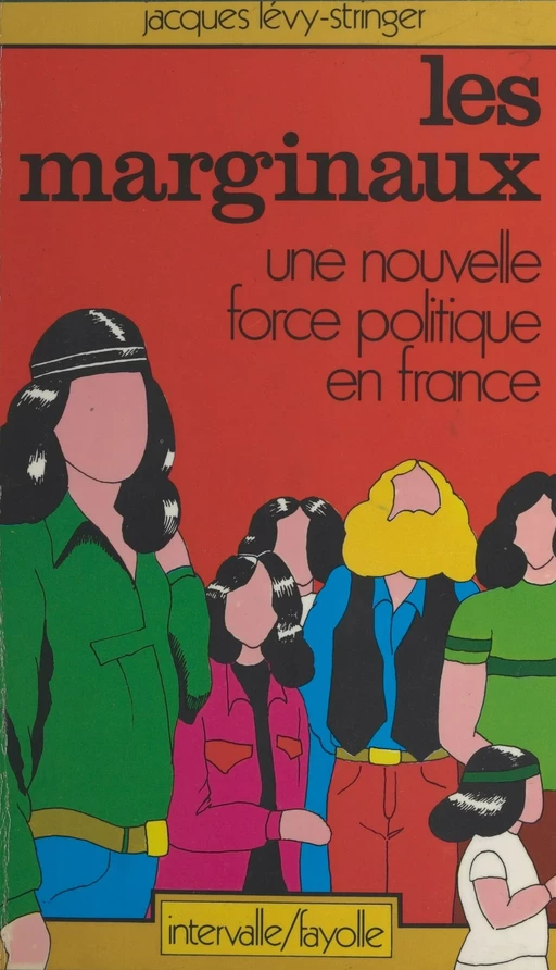 Les marginaux : une nouvelle force politique en France - Jacques Lévy-Stringer - FeniXX réédition numérique