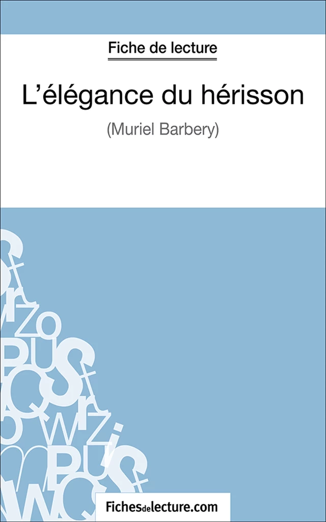 L'élégance du hérisson - Amandine Lilois,  fichesdelecture.com - FichesDeLecture.com