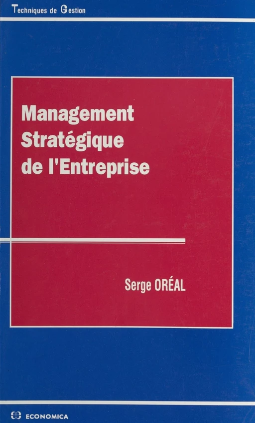 Management stratégique de l'entreprise - Serge Oréal - FeniXX réédition numérique