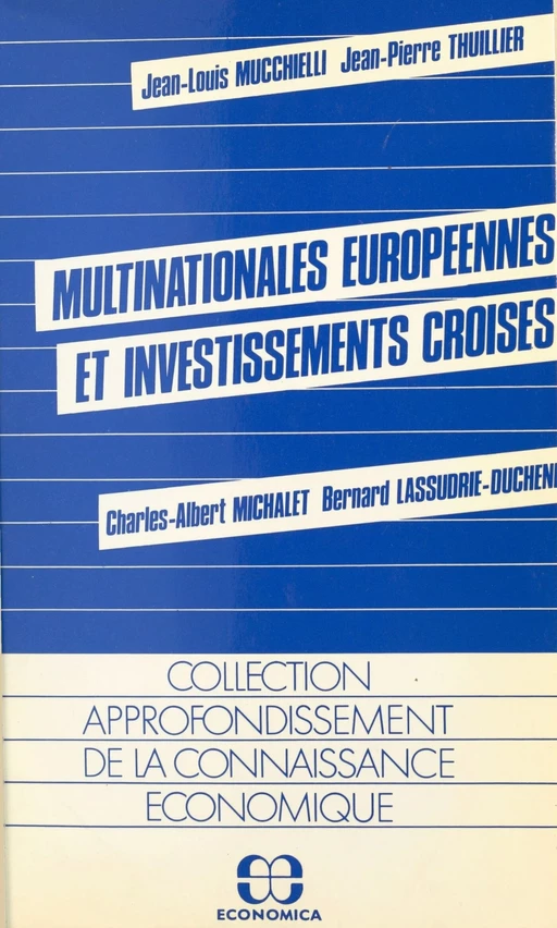 Multinationales européennes et investissements croisés - Jean-Louis Mucchielli, Charles-Albert Michalet, Jean-Pierre Thuillier - FeniXX réédition numérique