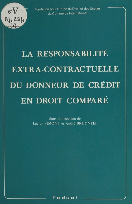 La responsabilité extra-contractuelle du donneur de crédit en droit comparé -  Collectif - FeniXX réédition numérique