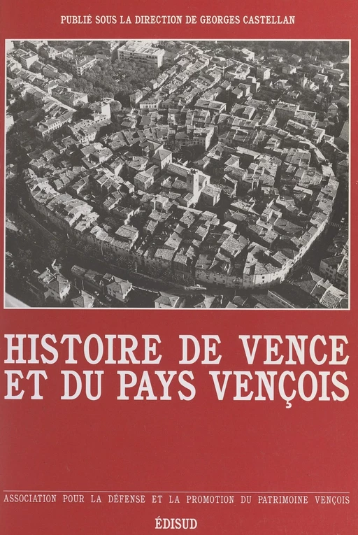 Histoire de Vence et du pays vençois - Georges Castellan - FeniXX réédition numérique