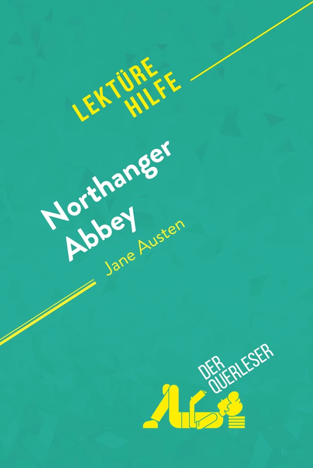 Northanger Abbey von Jane Austen (Lektürehilfe) -  der Querleser - derQuerleser.de