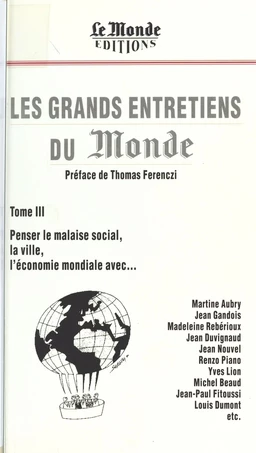 Les grands entretiens du «Monde» (3) : Penser le malaise social, la ville, l'économie mondiale