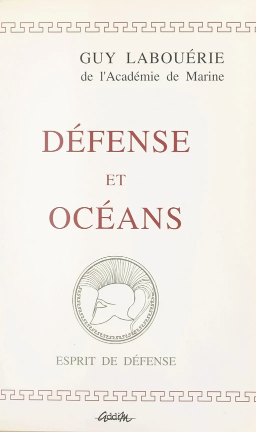 Défense et océans : propos de marin, 1969-1994 - Guy Labouérie - FeniXX réédition numérique