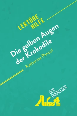 Die gelben Augen der Krokodile von Katherine Pancol (Lektürehilfe)