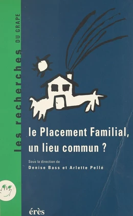 Le placement familial, un lieu commun ? Recherches et pratiques : 25 ans après, les perspectives