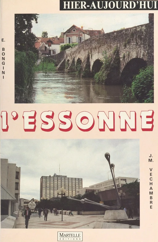 L'Essonne hier-aujourd'hui - Erika Bongini, Jean-Michel Velchambre - FeniXX réédition numérique