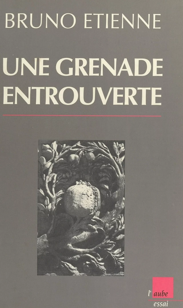 Une grenade entrouverte - Bruno Étienne - FeniXX réédition numérique