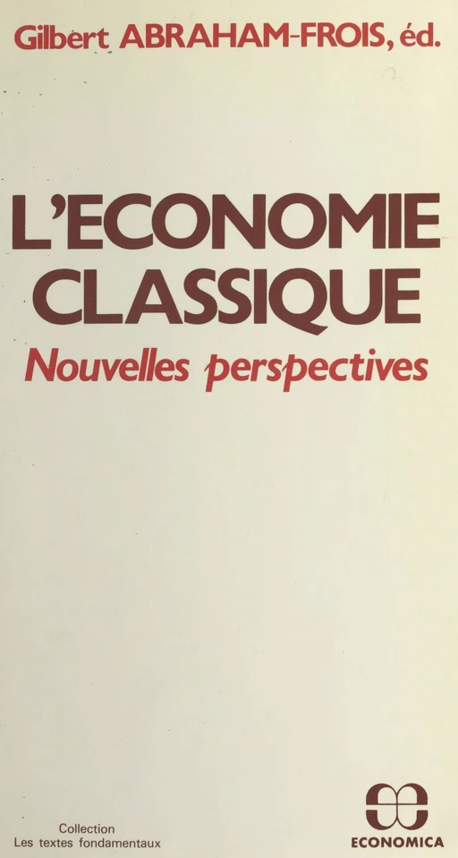 L'économie classique : nouvelles perspectives - Gilbert Abraham-Frois - FeniXX réédition numérique