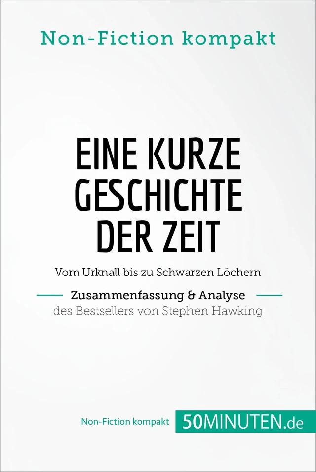 Eine kurze Geschichte der Zeit. Zusammenfassung & Analyse des Bestsellers von Stephen Hawking -  50Minuten.de - 50Minuten.de