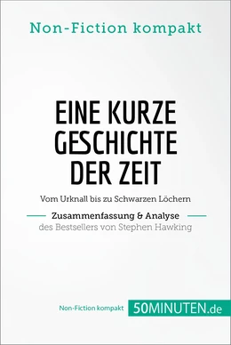 Eine kurze Geschichte der Zeit. Zusammenfassung & Analyse des Bestsellers von Stephen Hawking