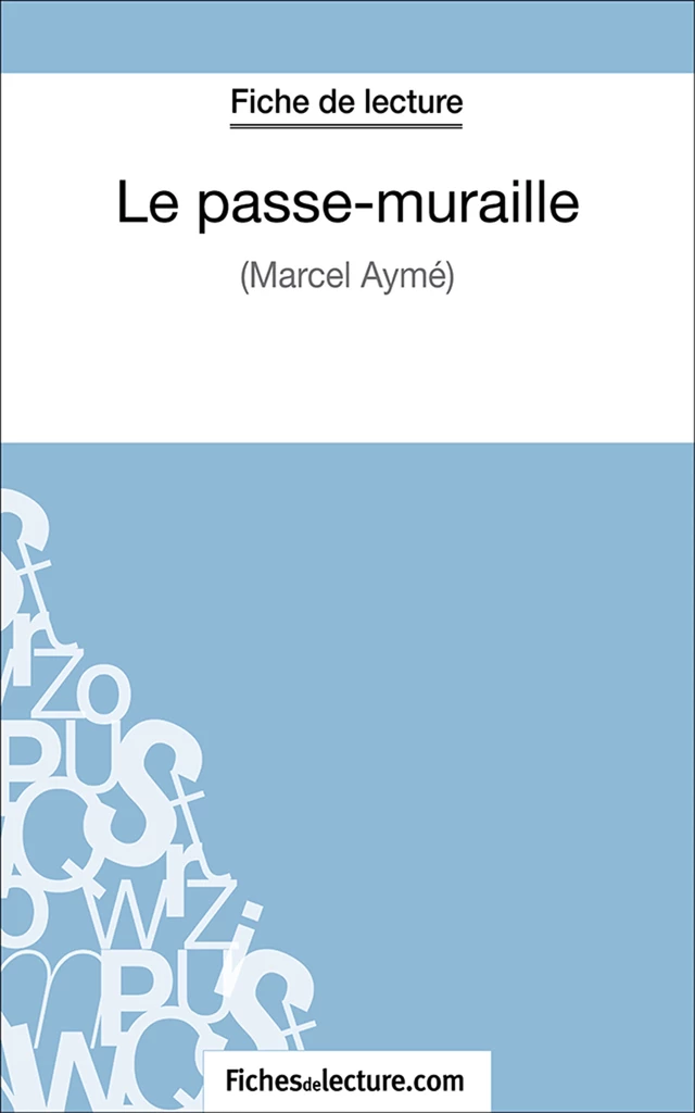 Le passe-muraille - Sophie Lecomte,  fichesdelecture.com - FichesDeLecture.com