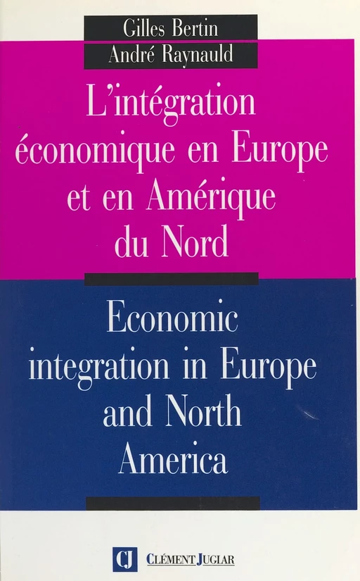 L'intégration économique en Europe et en Amérique du Nord - Gilles Yves Bertin, André Raynauld - FeniXX réédition numérique