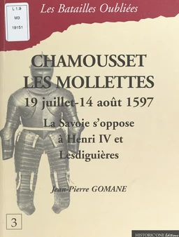 Chamousset-Les Mollettes, 20 juillet - 14 août 1597 : la Savoie s'oppose à Henri IV et Lesdiguières