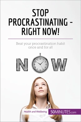 Stop Procrastinating - Right Now!