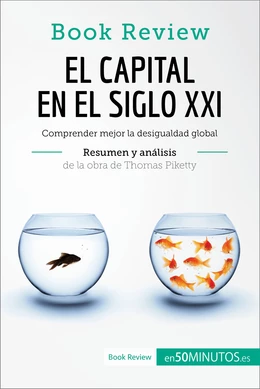 El capital en el siglo XXI de Thomas Piketty (Análisis de la obra)