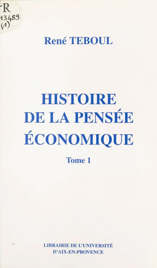 Histoire de la pensée économique (1) - René Teboul - FeniXX réédition numérique